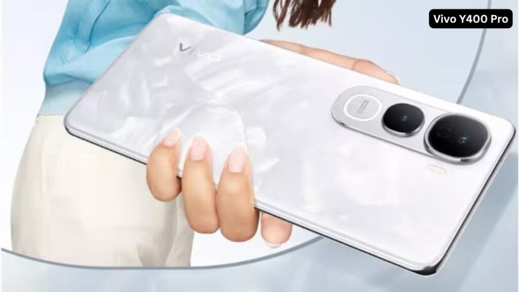 Vivo Y400 Pro की एंट्री ने मचा दी धूम, जबरदस्त फीचर्स और 5500mAh बैटरी के साथ इतने कम Price में